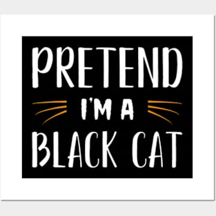 Pretend Im A Black Cat Costume Party Funny Halloween Cat Posters and Art